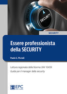 Cover of Essere professionista della security. Lettura ragionata della Norma UNI 10459. Guida per il Security Manager