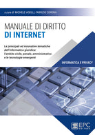 Cover of Manuale di diritto di Internet. Le principali ed innovative tematiche dell’informatica giuridica: l’ambito civile, penale, amministrativo e le tecnologie emergenti