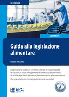 Cover of Guida alla legislazione alimentare. L'applicazione pratica, il controllo ufficiale, la responsabilità, le sanzioni, il crisis management, la fornitura di informazioni