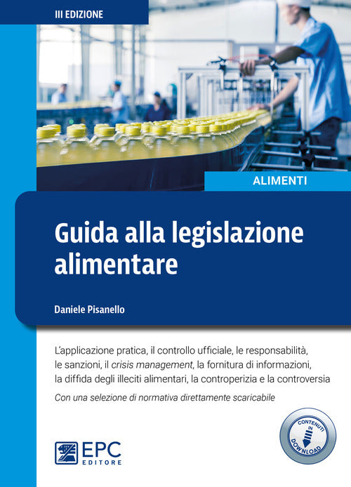 Cover of Guida alla legislazione alimentare. L'applicazione pratica, il controllo ufficiale, la responsabilità, le sanzioni, il crisis management, la fornitura di informazioni