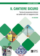 Cover of cantiere sicuro. Tecnica della prevenzione infortuni nei cantieri edili e di ingegneria civile