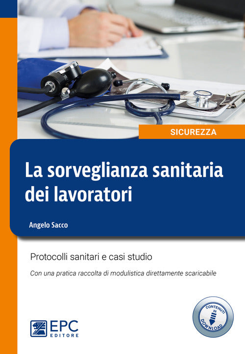 Cover of sorveglianza sanitaria dei lavoratori. Protocolli sanitari e casi studio