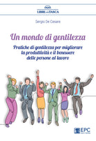 Cover of mondo di gentilezza. Pratiche di gentilezza per migliorare la produttività e il benessere delle persone al lavoro