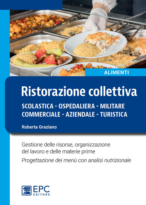 Cover of Ristorazione collettiva. Scolastica, ospedaliera, militare, commerciale, aziendale, turistica