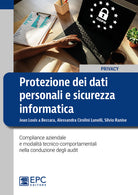 Cover of Protezione dei dati personali e sicurezza informatica. Compliance aziendale e modalità tecnico-comportamentali nella conduzione degli audit