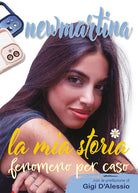 Cover of New Martina. La mia storia. Fenomeno per caso