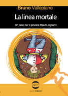 Cover of linea mortale. Un caso per il giovane Mauro Bignami