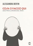 Cosa ci faccio qui. Agostino e la ricerca del senso