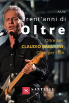 Cover of Trent'anni di oltre. Oltre per Claudio Baglioni, Oltre per i fan