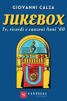 Cover of Jukebox. Tv, ricordi e canzoni anni '60