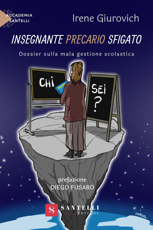 Cover of Insegnante precario sfigato. Dossier sulla mala gestione scolastica