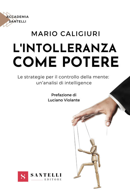 Cover of intolleranza come potere. Le strategie per il controllo della mente: un'analisi di intelligenze