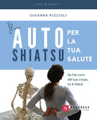 Il mio autoshiatsu per la tua salute. Se hai cura del tuo corpo, lui felice