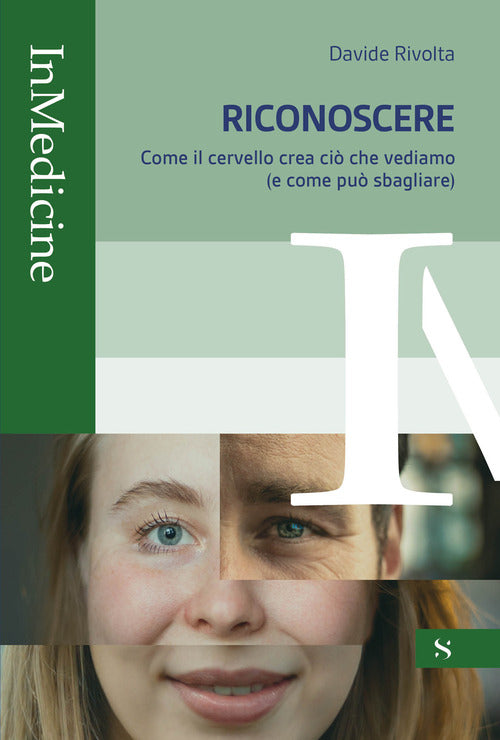 Riconoscere. Come il cervello crea ci che vediamo (e come pu sbagliare)