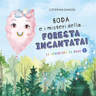 Boda e i misteri della... foresta incantata! Le avventure di Boda. Vol. 2