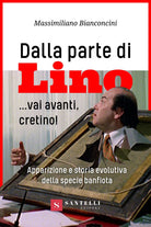 Cover of Dalla parte di Lino... Vai avanti, cretino! Apparizione e storia evolutiva della specie banfiota