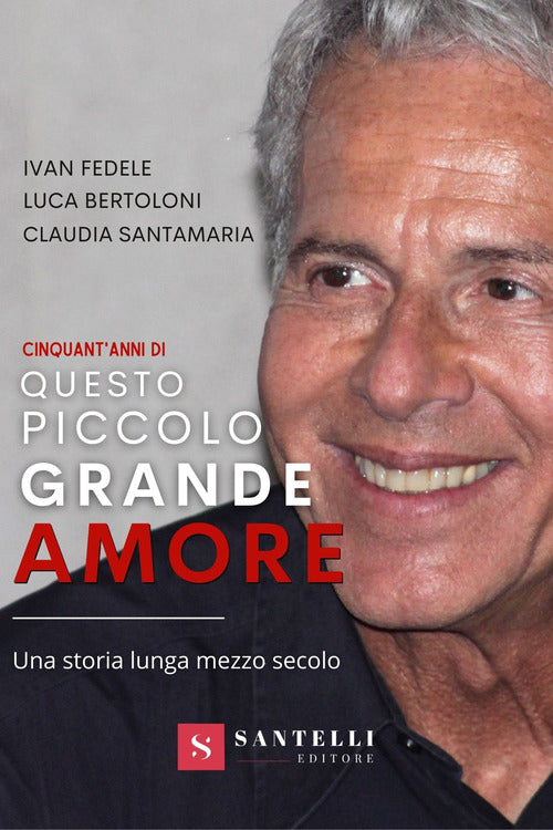 Cover of Cinquanta anni di Questo piccolo grande amore. Una storia lunga mezzo secolo