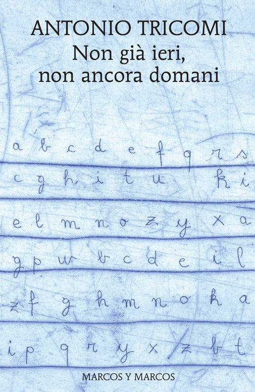 Non gi ieri, non ancora domani