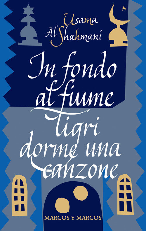 In fondo al fiume Tigri dorme una canzone