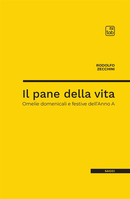 Cover of pane della vita. Omelie domenicali e festive dell'Anno A