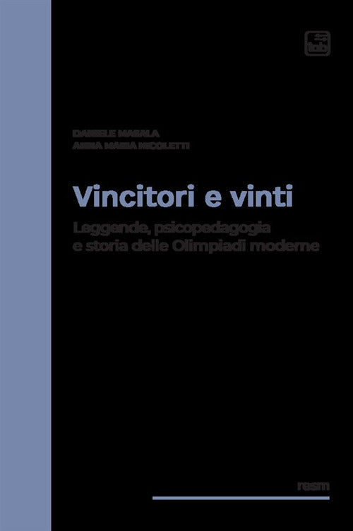 Cover of Vincitori e vinti. Leggende, psicopedagogia e storia delle Olimpiadi moderne