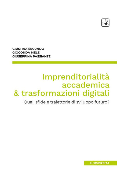 Cover of Imprenditorialità accademica & trasformazioni digitali. Quali sfide e traiettorie di sviluppo futuro?