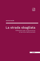 Cover of strada sbagliata. Riflessioni per un'economia al servizio della società