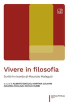 Cover of Vivere in filosofia. Scritti in ricordo di Maurizio Malaguti