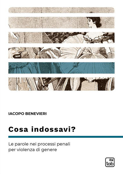 Cover of Cosa indossavi? Le parole nei processi penali per violenza di genere