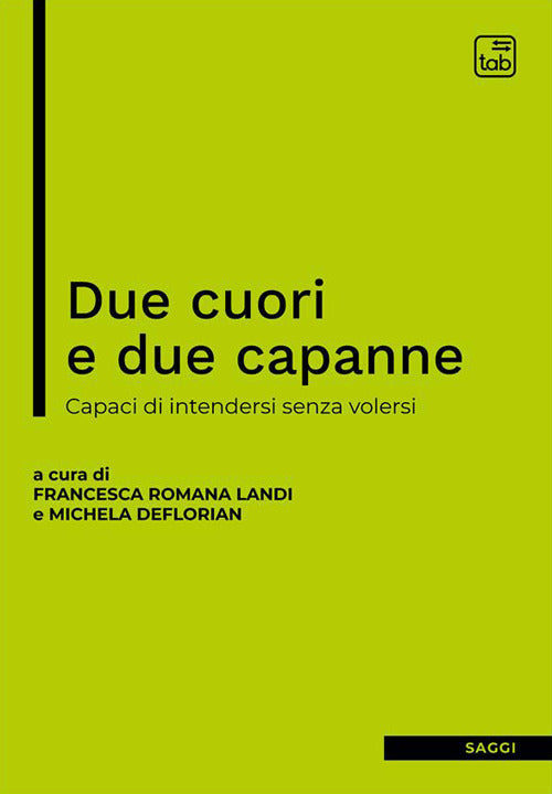Cover of Due cuori e due capanne. Capaci di intendersi senza volersi