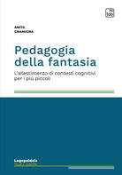 Cover of Pedagogia della fantasia. L'allestimento di contesti cognitivi per i più piccoli