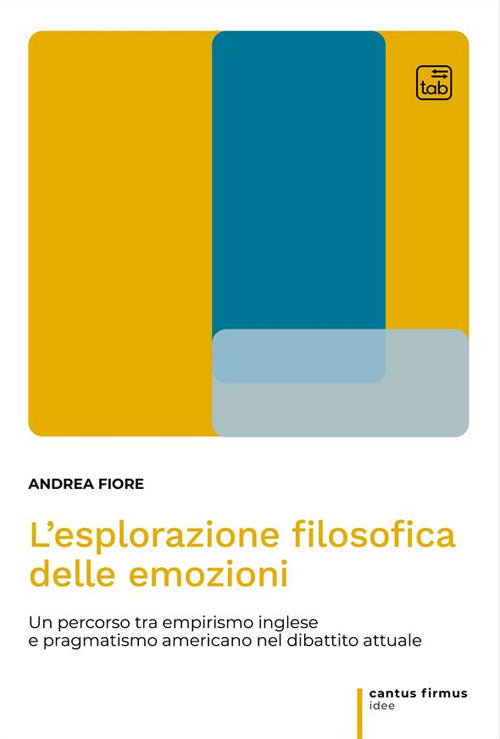 Cover of esplorazione filosofica delle emozioni. Un percorso tra empirismo inglese e pragmatismo americano nel dibattito attuale