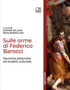 Cover of Sulle orme di Federico Barocci. Tecniche pittoriche ed eredità culturale
