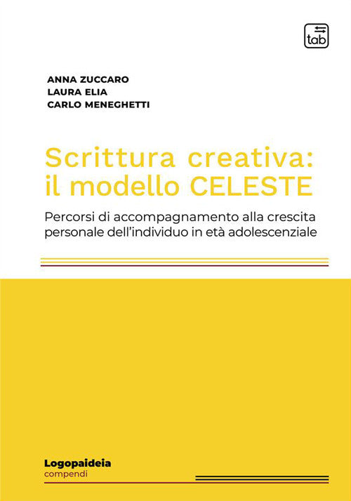 Cover of Scrittura creativa: il modello Celeste. Percorsi di accompagnamento alla crescita personale dell'individuo in età adolescenziale
