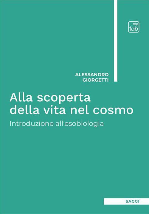 Cover of Alla scoperta della vita nel cosmo. Introduzione all'esobiologia