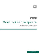 Cover of Scrittori senza quiete. Da Pasolini a Saviano