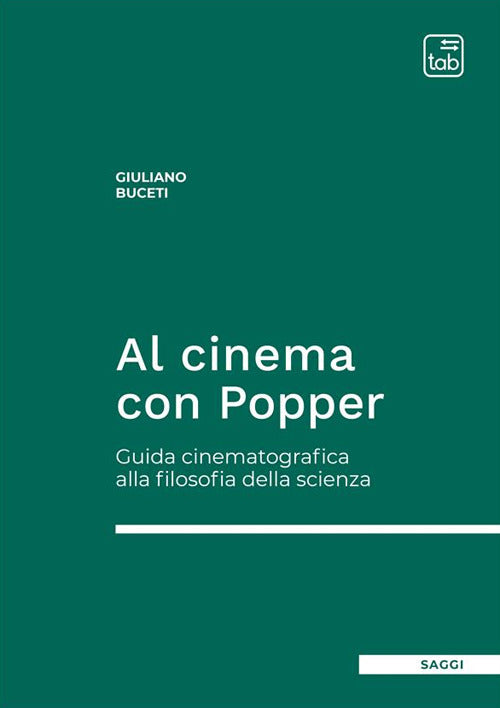 Cover of Al cinema con Popper. Guida cinematografica alla filosofia della scienza