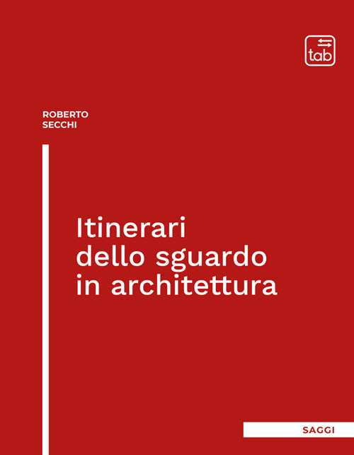 Itinerari dello sguardo in architettura