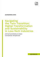 Navigating the twin transition: digital transformation and sustainability in low-tech industries. A small and medium-sized companies' perspective