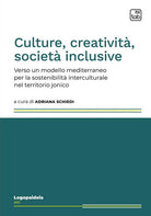 Culture, creativit, societ inclusive. Verso un modello mediterraneo per la sostenibilit interculturale nel territorio jonico