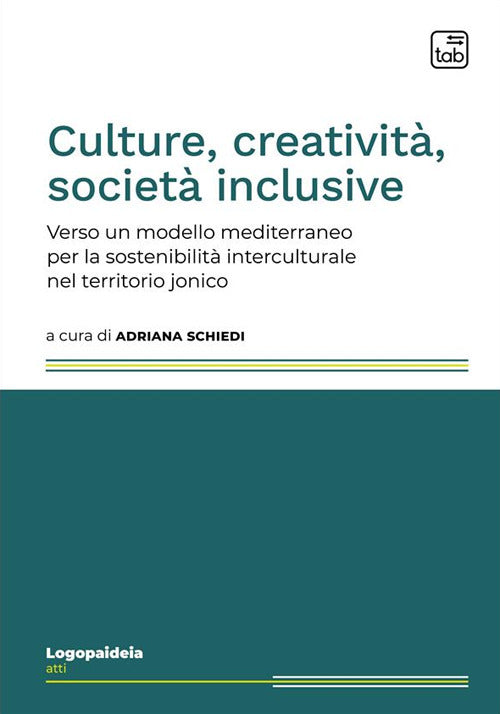 Culture, creativit, societ inclusive. Verso un modello mediterraneo per la sostenibilit interculturale nel territorio jonico
