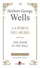 La porta nel muro-The door in the wall. Testo inglese a fronte
