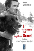 Cover of testamento del capitano Grandi. Vita breve di una «leggenda» degli Alpini