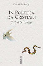 Cover of In politica da cristiani. Criteri & principi