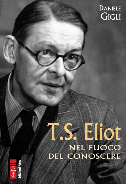 Cover of T. S. Eliot nel fuoco del conoscere