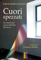 Cover of Cuori spezzati. Un cammino per guarire dalle ferite dell'aborto