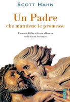 Cover of padre che mantiene le promesse. L'amore di Dio e la sua alleanza nelle Sacre Scritture