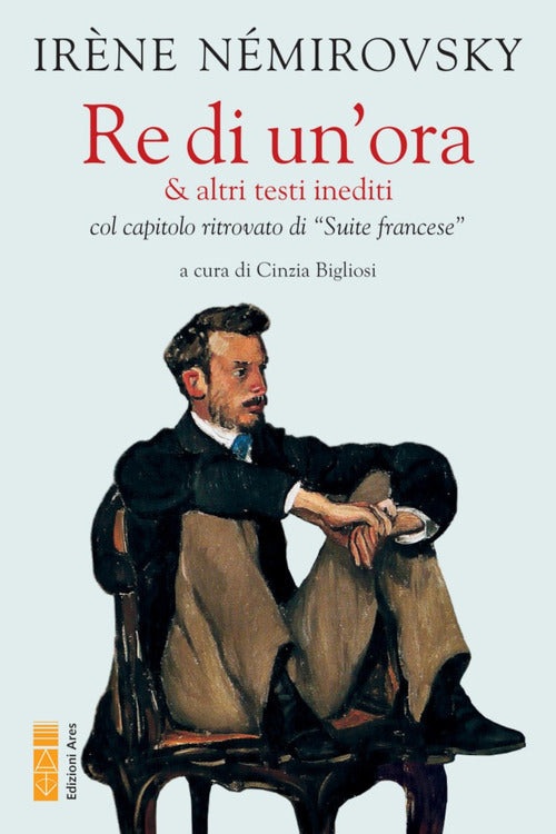 Cover of Re di un'ora & altri testi inediti col capitolo ritrovato di «Suite francese»