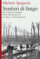 Cover of Sentieri di fango. Sui campi di battaglia della Grande guerra da Ypres a Passchendaele