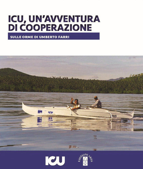 Cover of ICU, un'avventura di cooperazione. Sulle orme di Umberto Farri